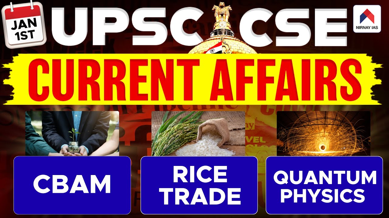 1st Jan 2026 UPSC Current Affairs | CBAM, Rice Trade, Quantum Physics | UPSC Current Affairs 2025