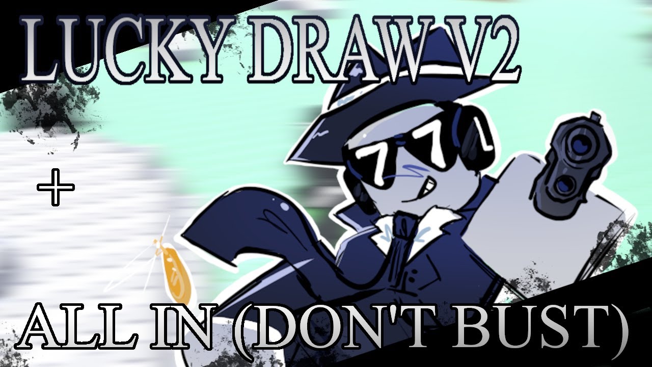 LUCKY DRAW V2 + ALL IN (DON'T BUST) - Chance Chase Theme + Last Man Standing | FORSAKEN X BIAST UST