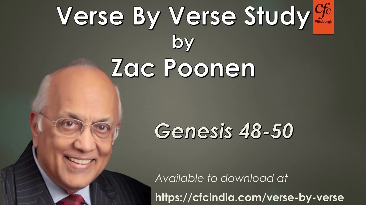 30. Genesis 48 to 50 - Zac Poonen - Verse By Verse Study (1 hour)