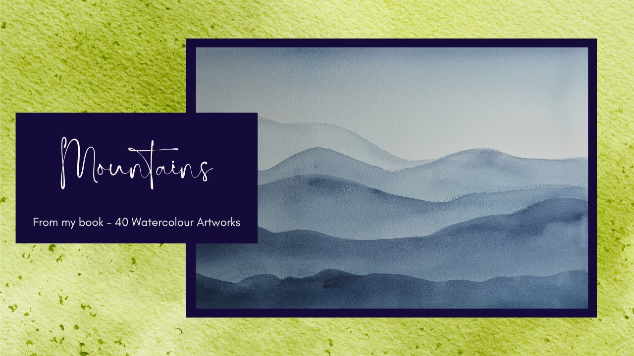 40 Watercoloour Artworks | 1. Mountains