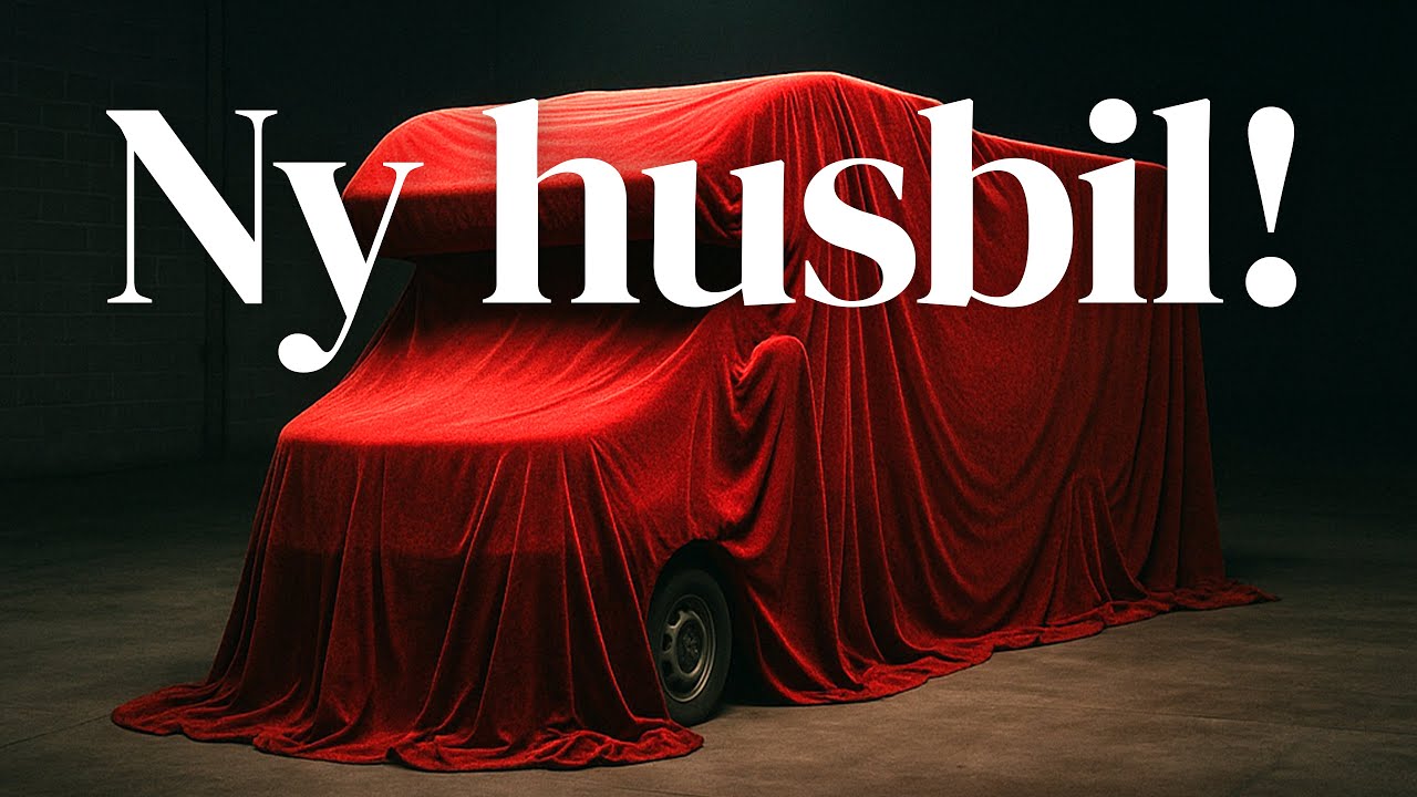 Vår NYA husbil - Här är den!