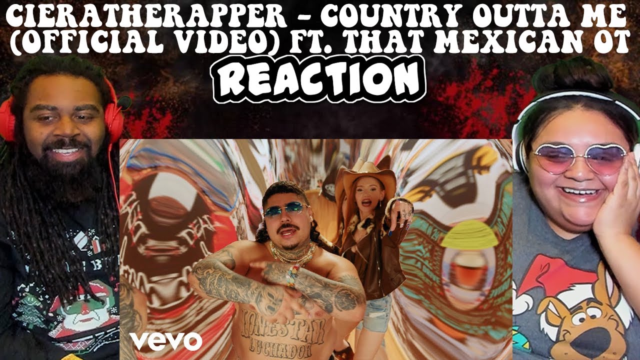 Cieratherapper - Country Outta Me Remix (Official Video) ft. That Mexican OT | REACTION