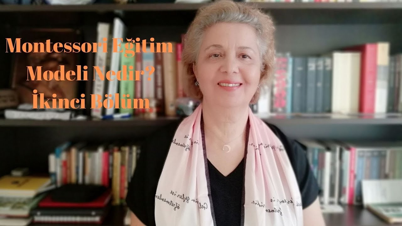 Montessori Eğitim Modeli Nedir? - İkinci Bölüm