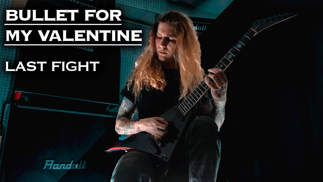 BULLET FOR MY VALENTINE - THE LAST FIGHT (GUITAR COVER)