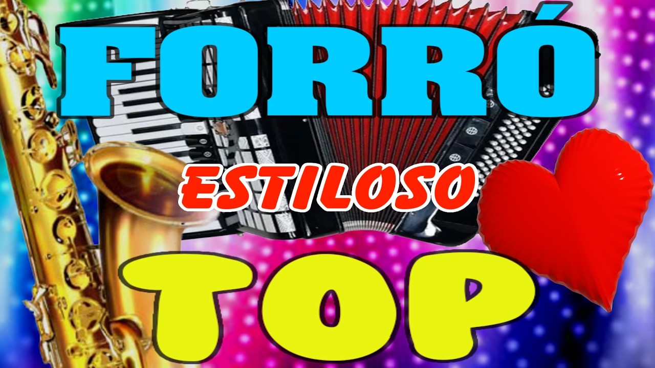 Forr&oacute; estiloso top, forr&oacute;z&atilde;o, xote, ner&atilde;o, vaner&atilde;o, brasilian, melody, song show, mix