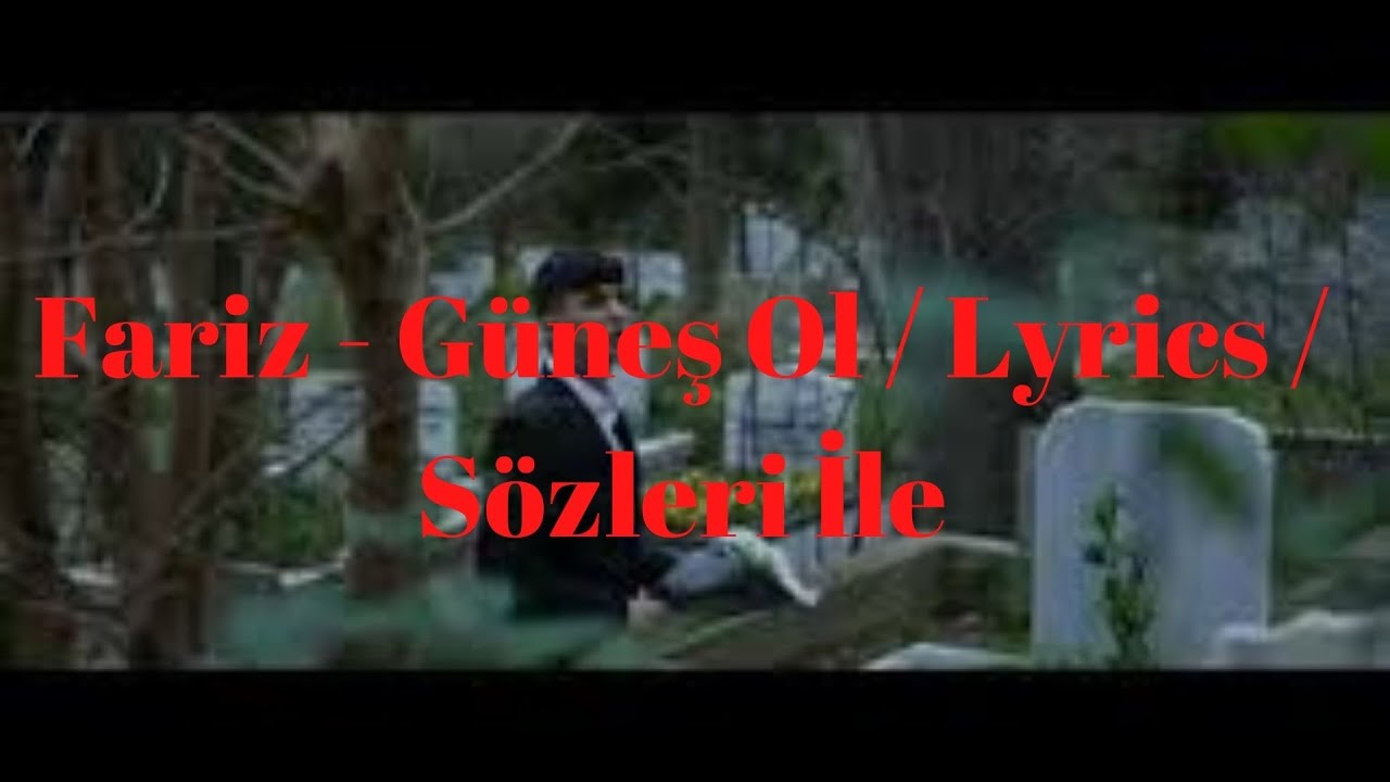 Fariz - Güneş Ol / Lyrics / Sözleri İle