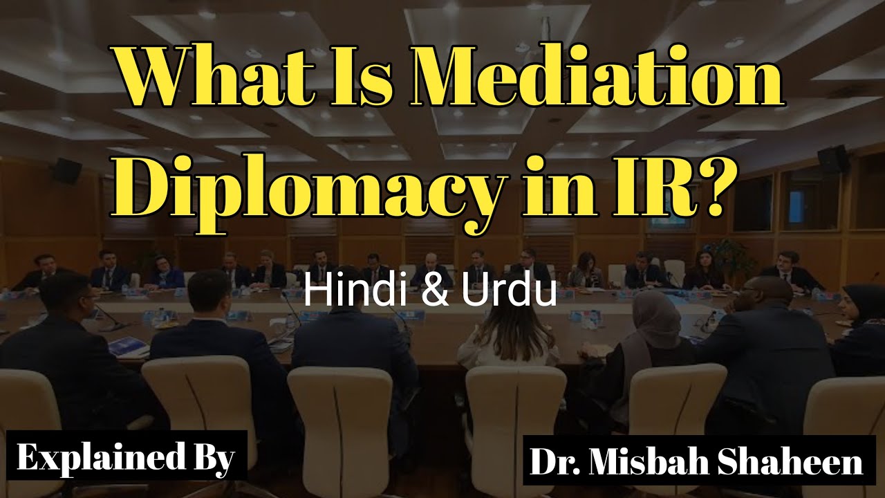 What is Mediation Diplomacy in IR || Mediation Diplomacy Meaning in Hindi