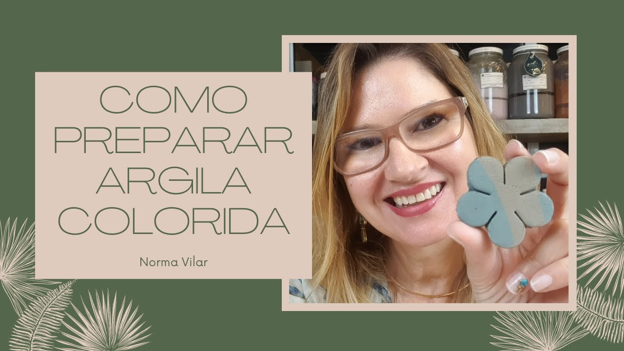 COMO PREPARAR ARGILA COLORIDA (Norma Vilar)