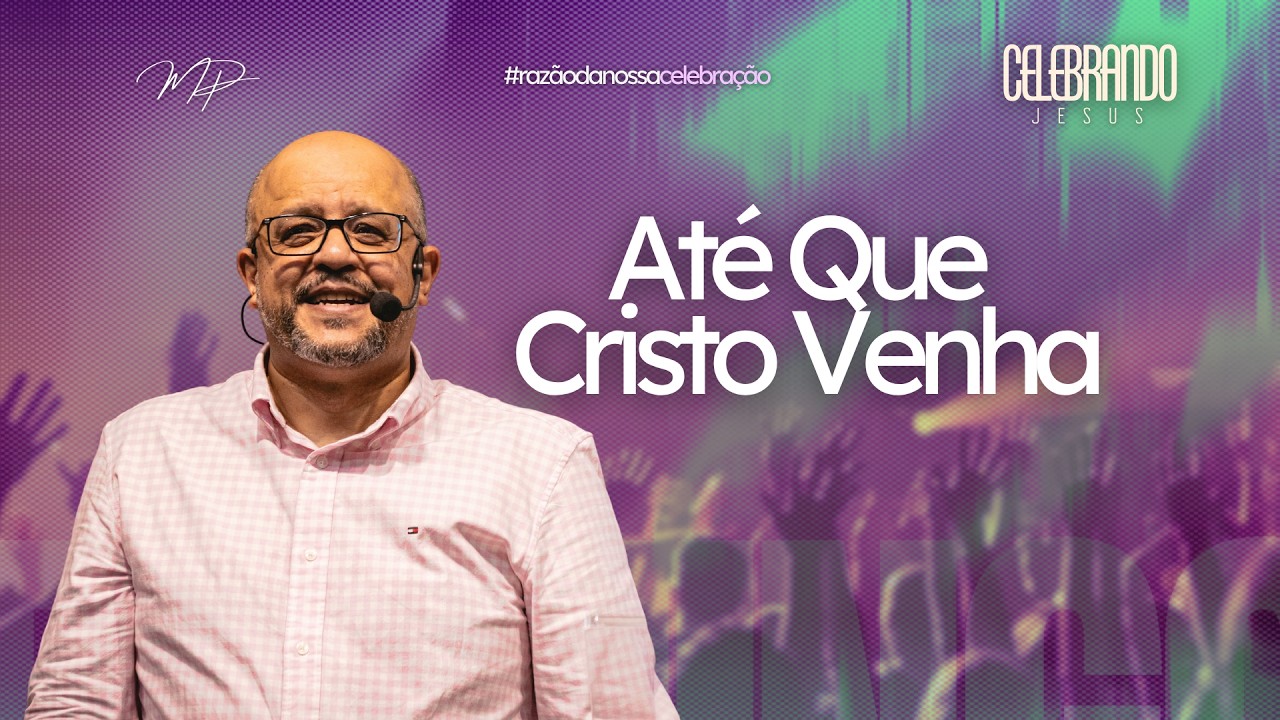 Celebrando Jesus MEVAM São Paulo Penha 01.03.26