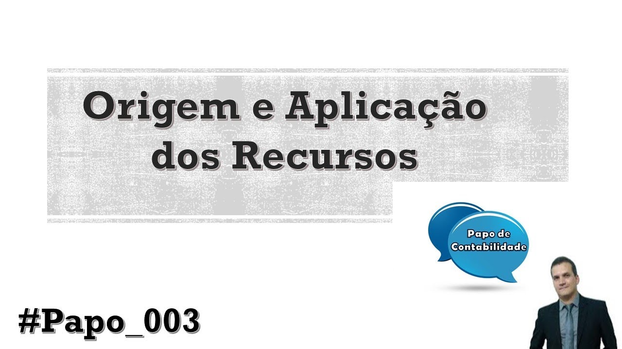 #Papo_003 – Origem e Aplicação dos Recursos
