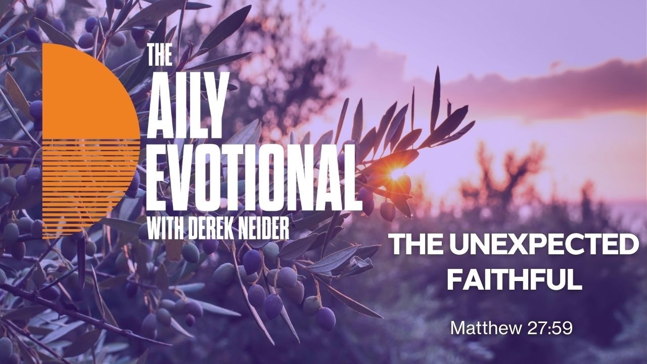 The Unexpected Faithful | Matthew 27:59