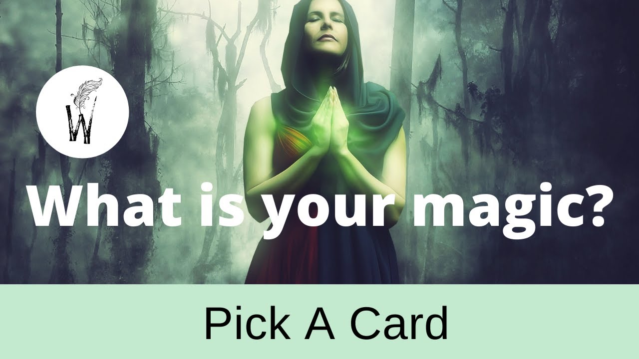 Pick A Card - What is your Magic? 🔮