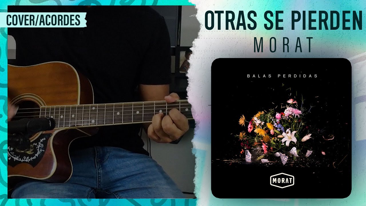 "OTRAS SE PIERDEN" - Morat | Guitarra (Cover) | Acordes | 
