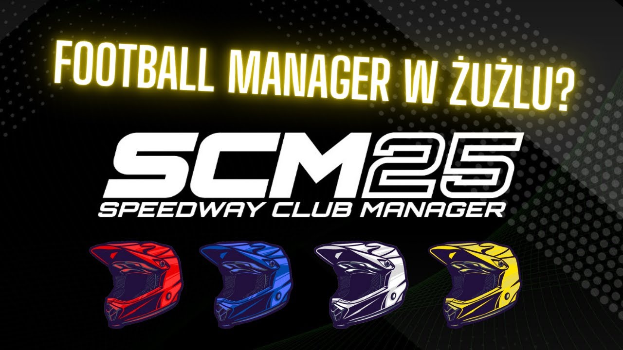 Najnowsza gra żużlowa na rynku! Speedway Club Manager 25!