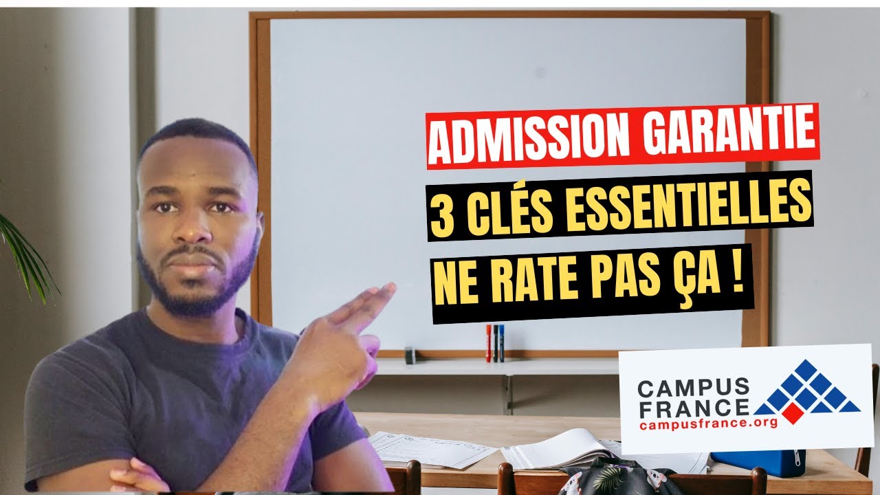 Campus France : 3 Clés INCONTOURNABLES pour GARANTIR Ton Admission !
