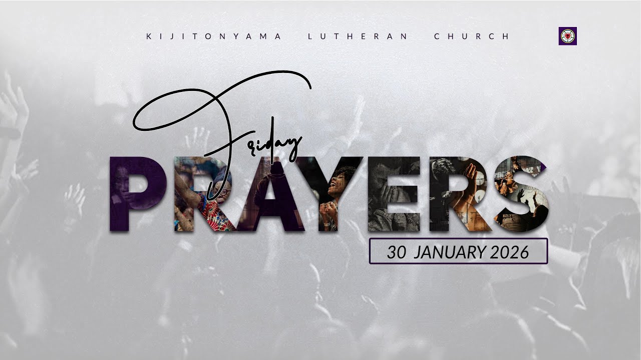 KIJITONYAMA LUTHERAN CHURCH : IBADA YA EVENING GLORY - FRIDAY PRAYERS 30/01/2026
