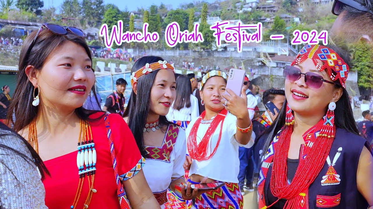 Wancho Oriah Festival - 2024 || Longding District (A.P)