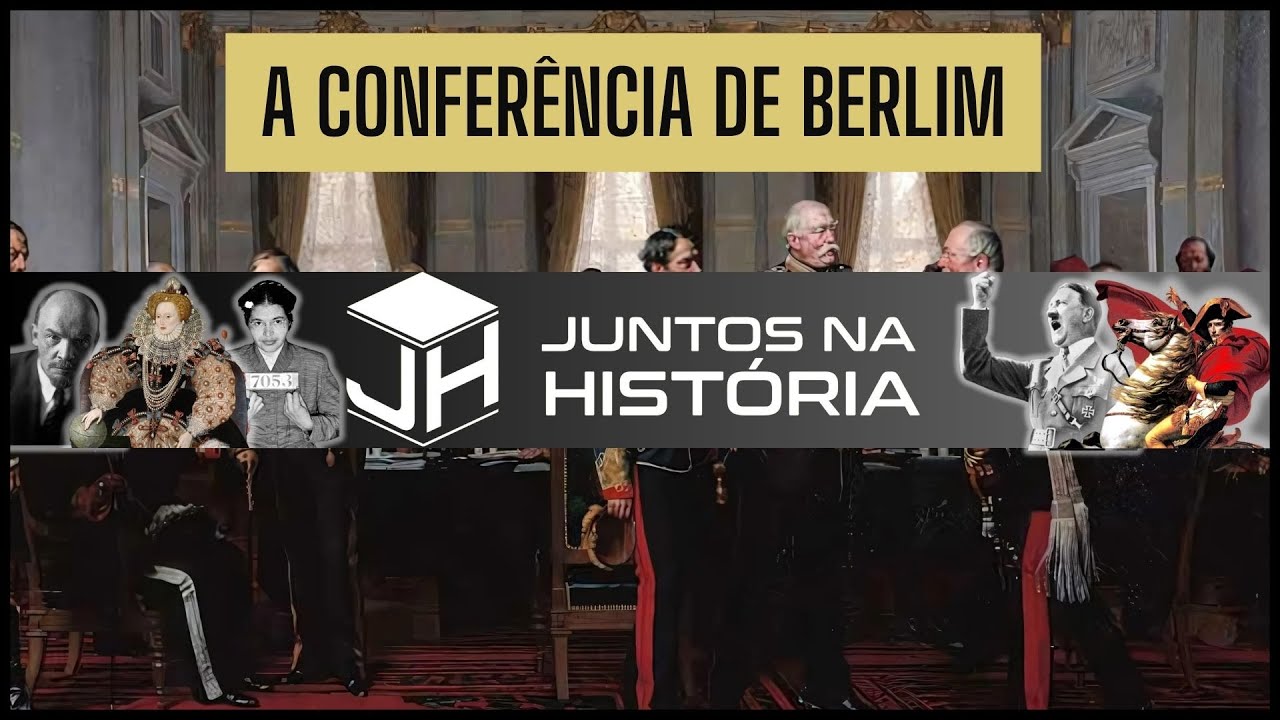 A Conferência de Berlim - Aula 17 - Bloco 03 - História Geral com o Profº Anderson
