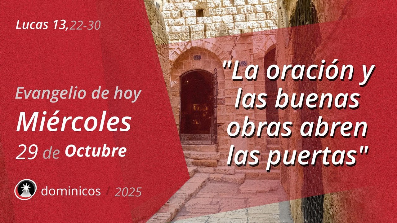 Evangelio de Hoy Mi&eacute;rcoles 29 Octubre 2025 - Lucas 13,22-30 | Dominicos