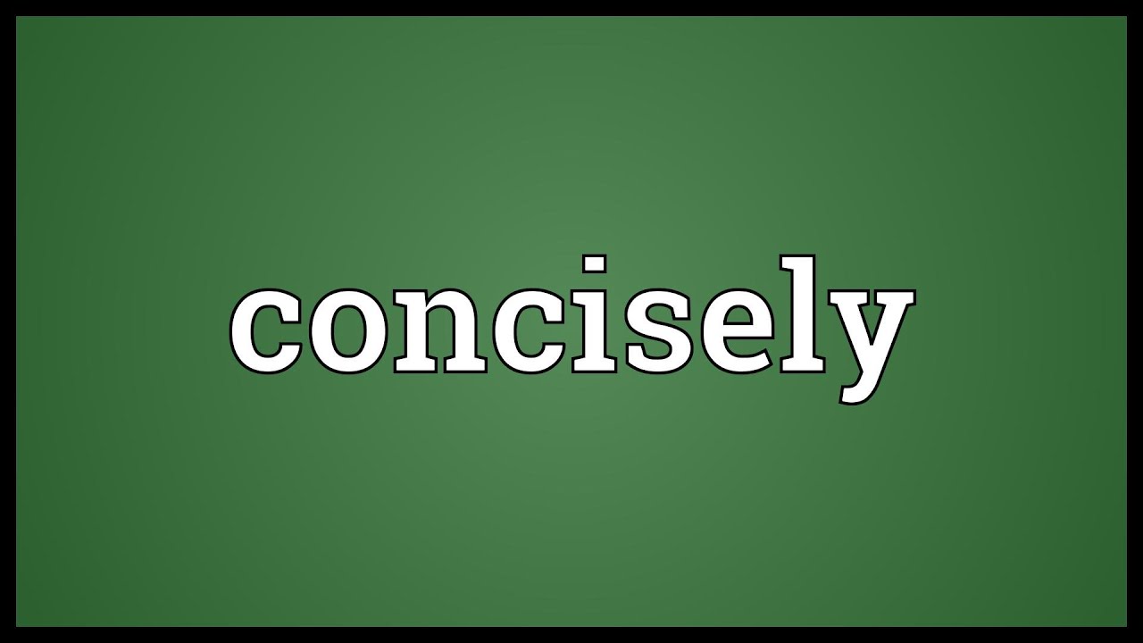 Concisely Meaning