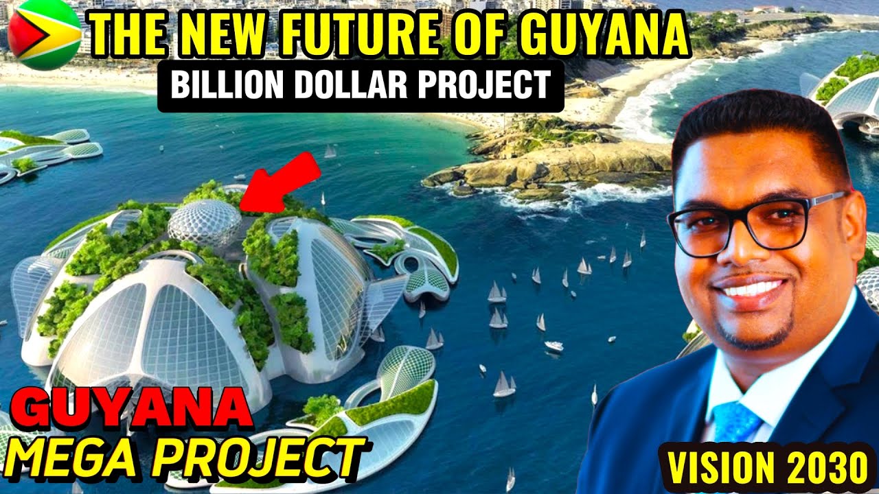Why These 10 Mega Projects Will Make Guyana a Super-power