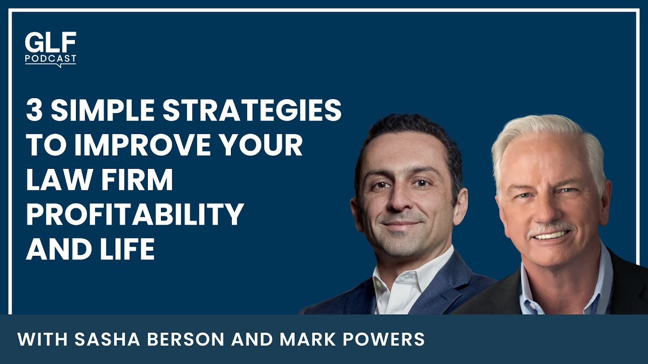 3 Simple Strategies to Improve Your Law Firm Profitability and Life with Mark Powers