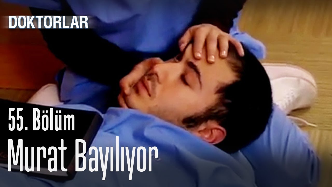 Murat bayılıyor - Doktorlar 55. Bölüm