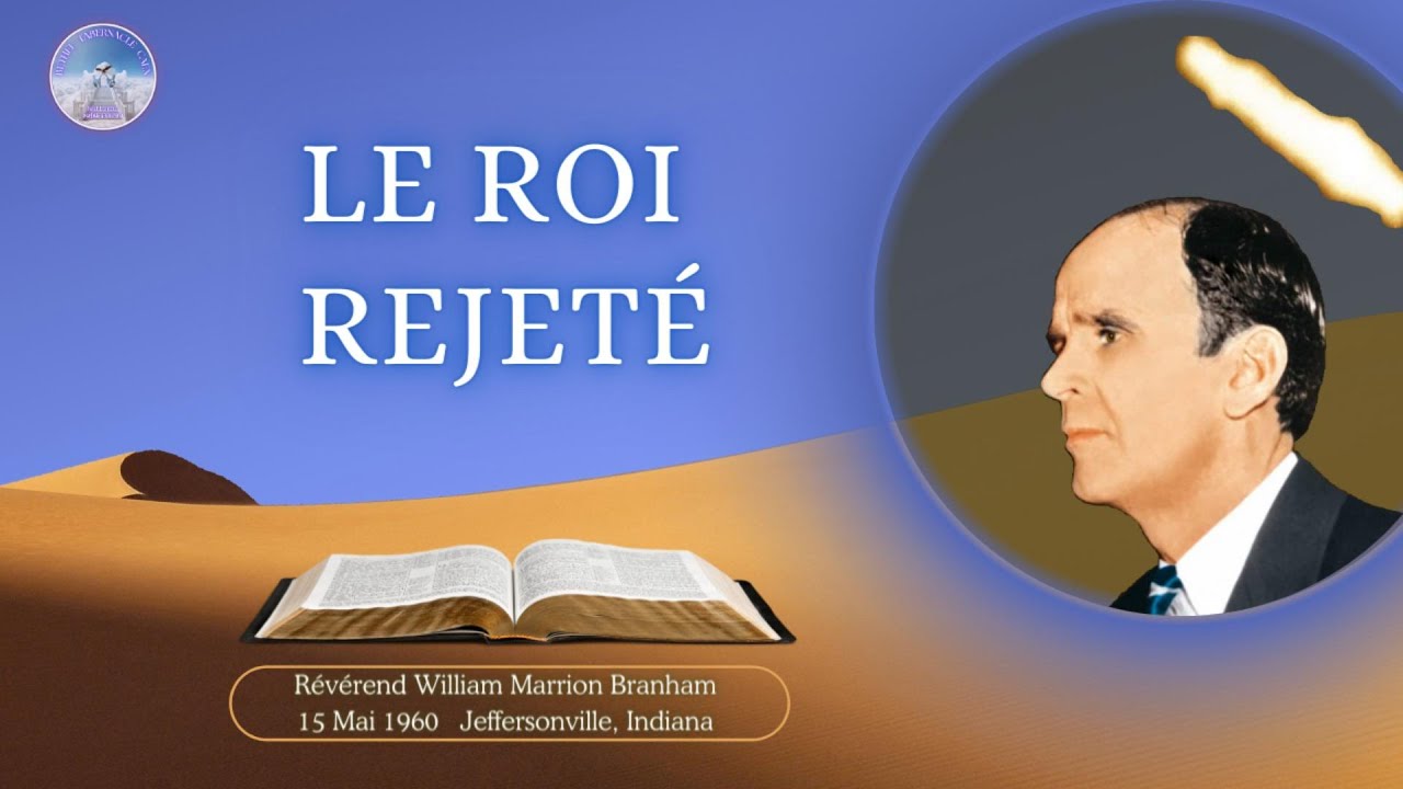 Le roi rejeté (The rejected king), William Marrion Branham, 60-0515M