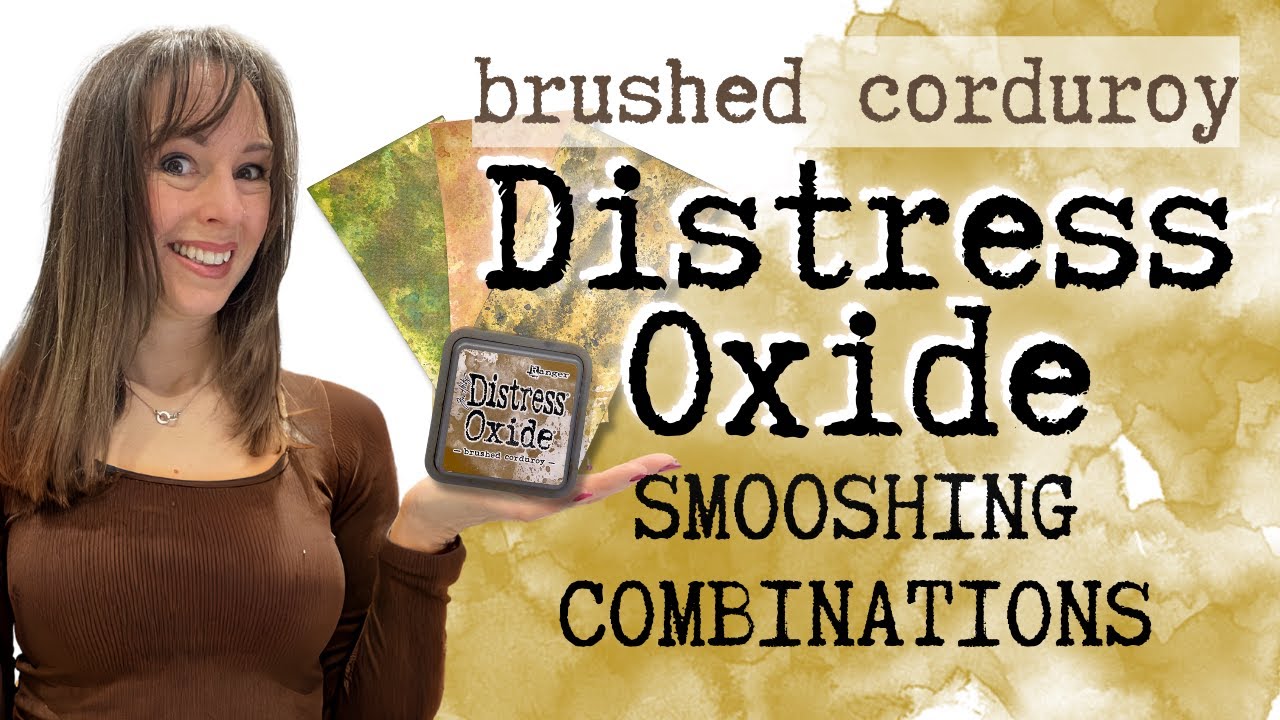 DISTRESS OXIDE SMOOSHING COMBOS - with Brushed Corduroy
