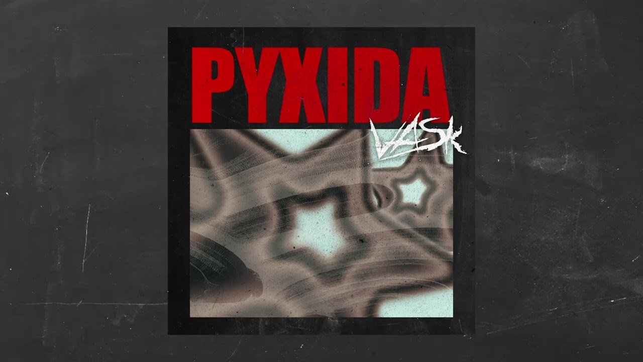 vask - Pyxida | Official Audio Release