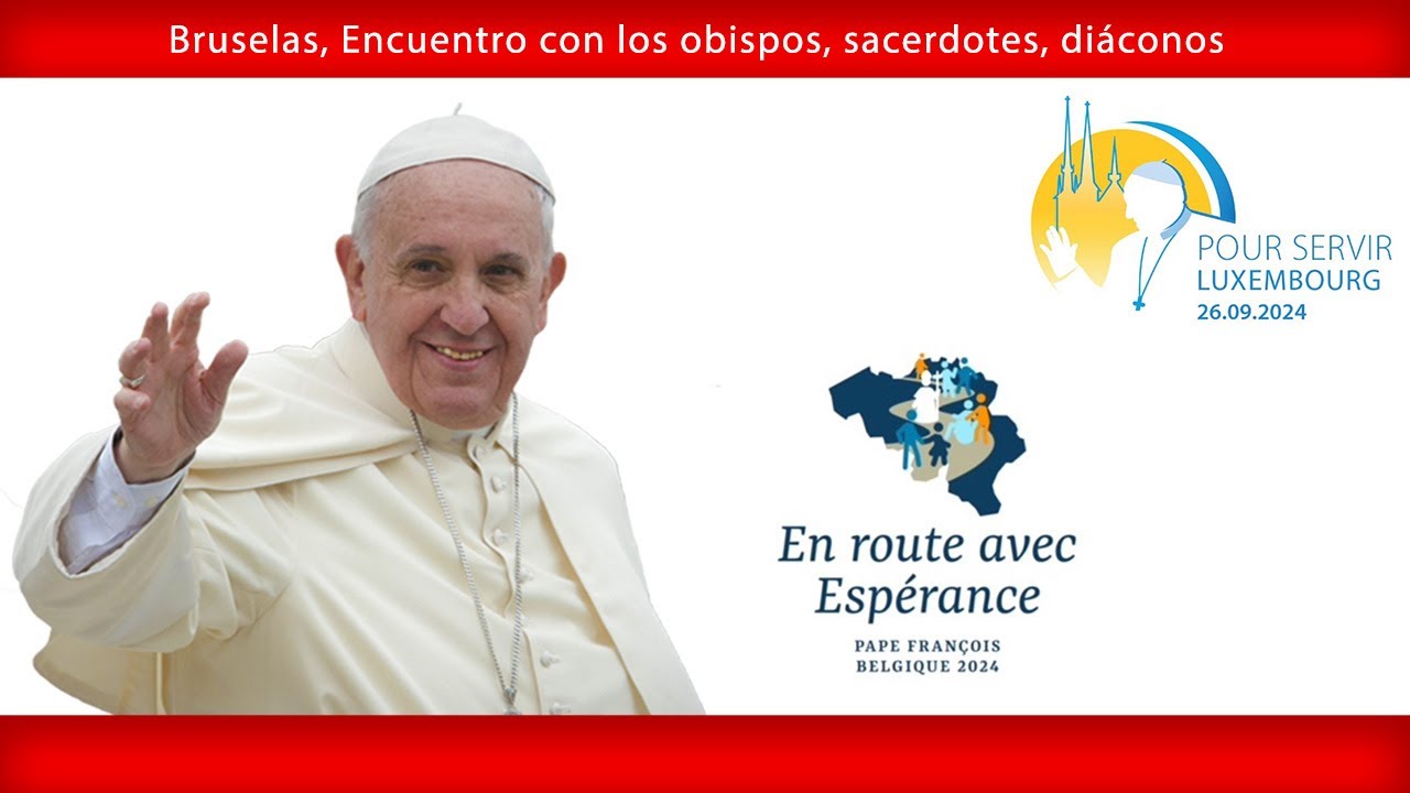 Bruselas, Encuentro con los obispos, sacerdotes, diáconos, consagrados y agentes de pastoral