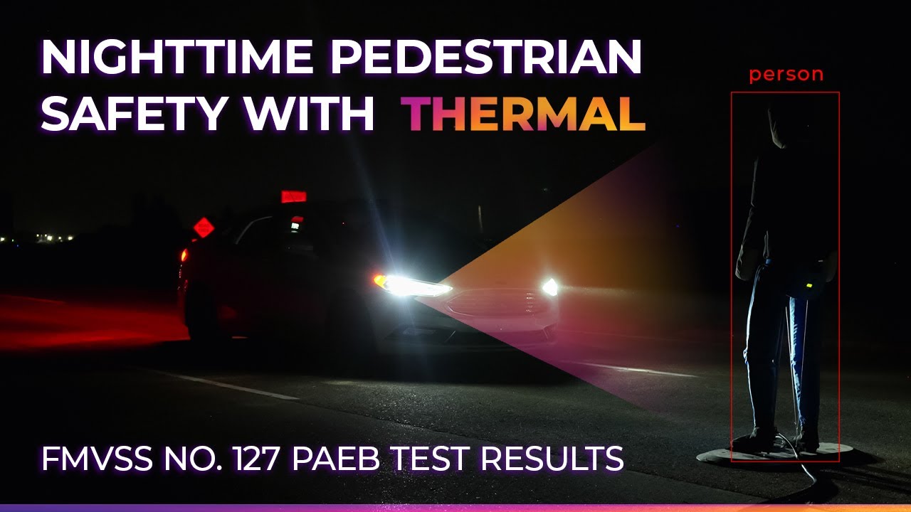 Safer Night Driving with Thermal Tech: FMVSS 127 PAEB Test