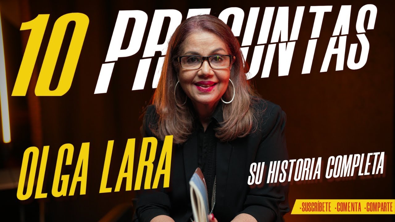 OLGA LARA 10 PREGUNTAS POR JUNIOR CABRERA