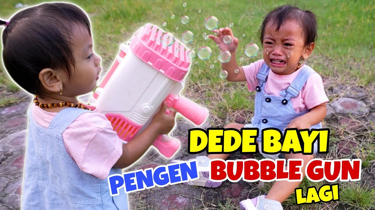 DEDE BAYI NANGIS KEJER LAGI PENGEN BUBBLE GUN RAKSASA | CHIKAKU FAMILY