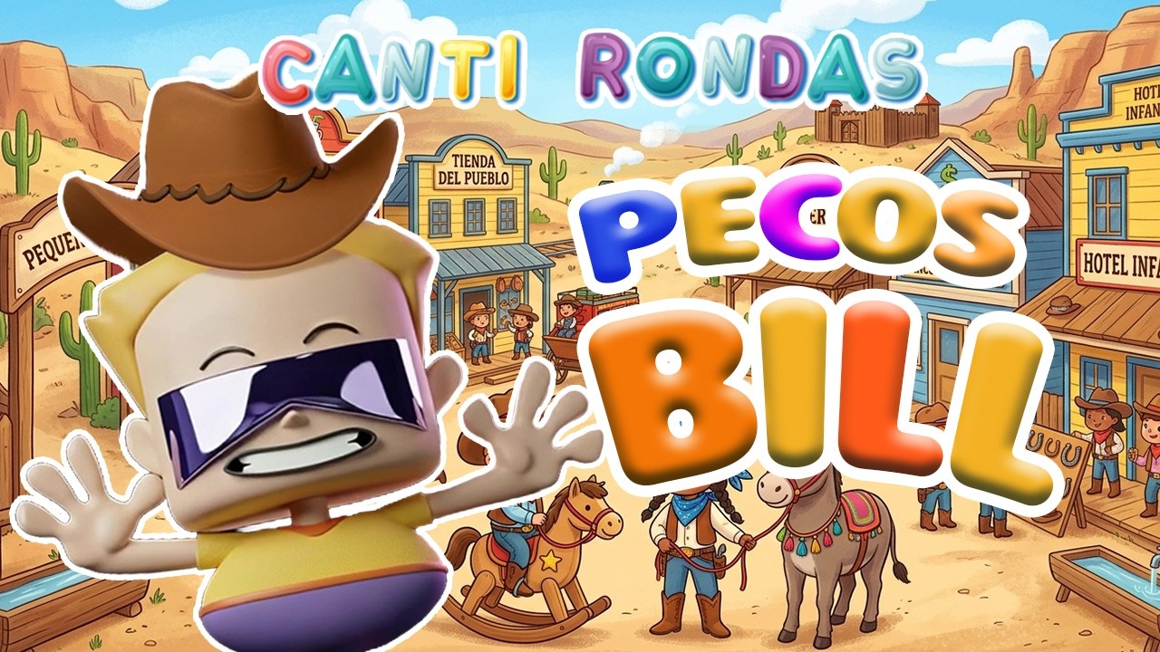 Pecos Bill - Canti Rondas - Canción Infantil de Aventuras