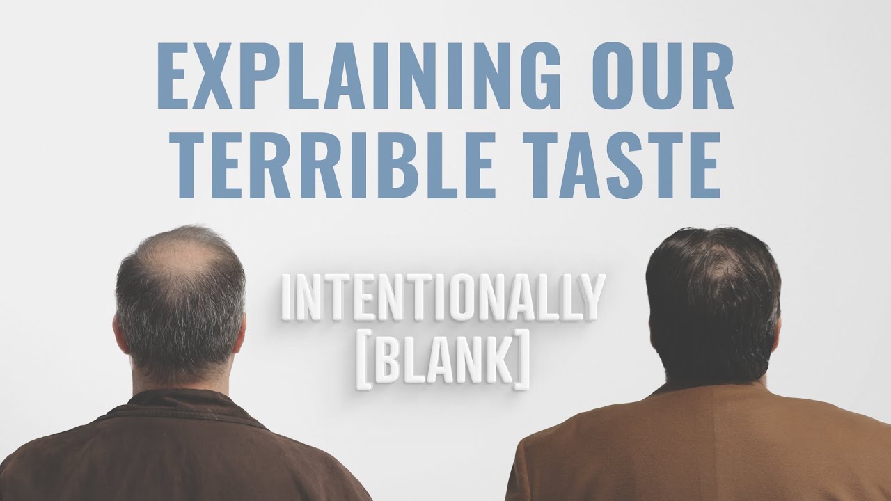 Explaining Our Terrible Taste — Intentionally Blank Ep. 86