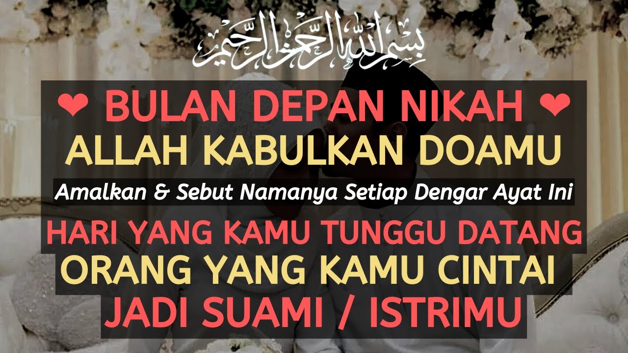 ALHAMDULILLAH BULAN DEPAN NIKAH! Orang Kamu Cinta Sah Jadi Suami / Istrimu Doa Pembuka Pintu Jodoh