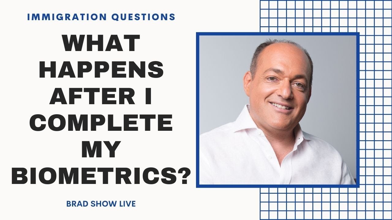 What Happens After I Complete My Biometrics? | Free Immigration Law Advice