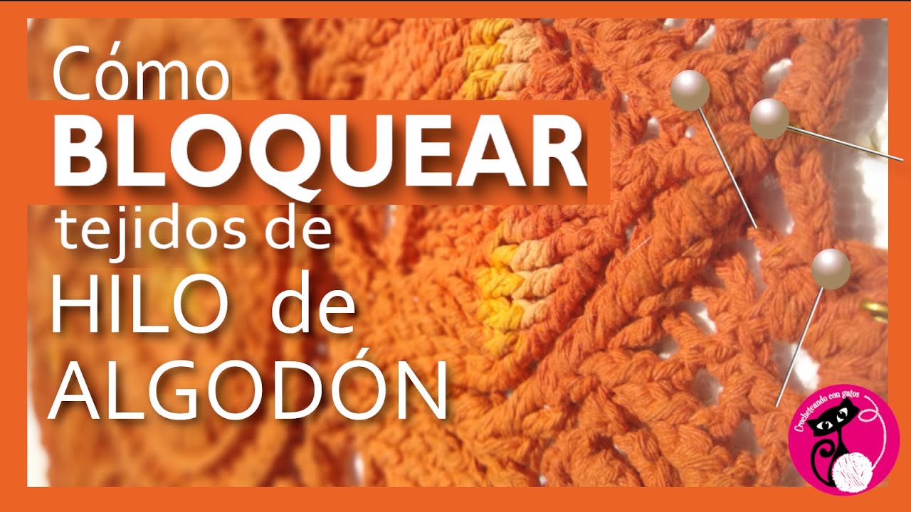 Tips de crochet: C&oacute;mo bloquear tejidos de hilo de algod&oacute;n