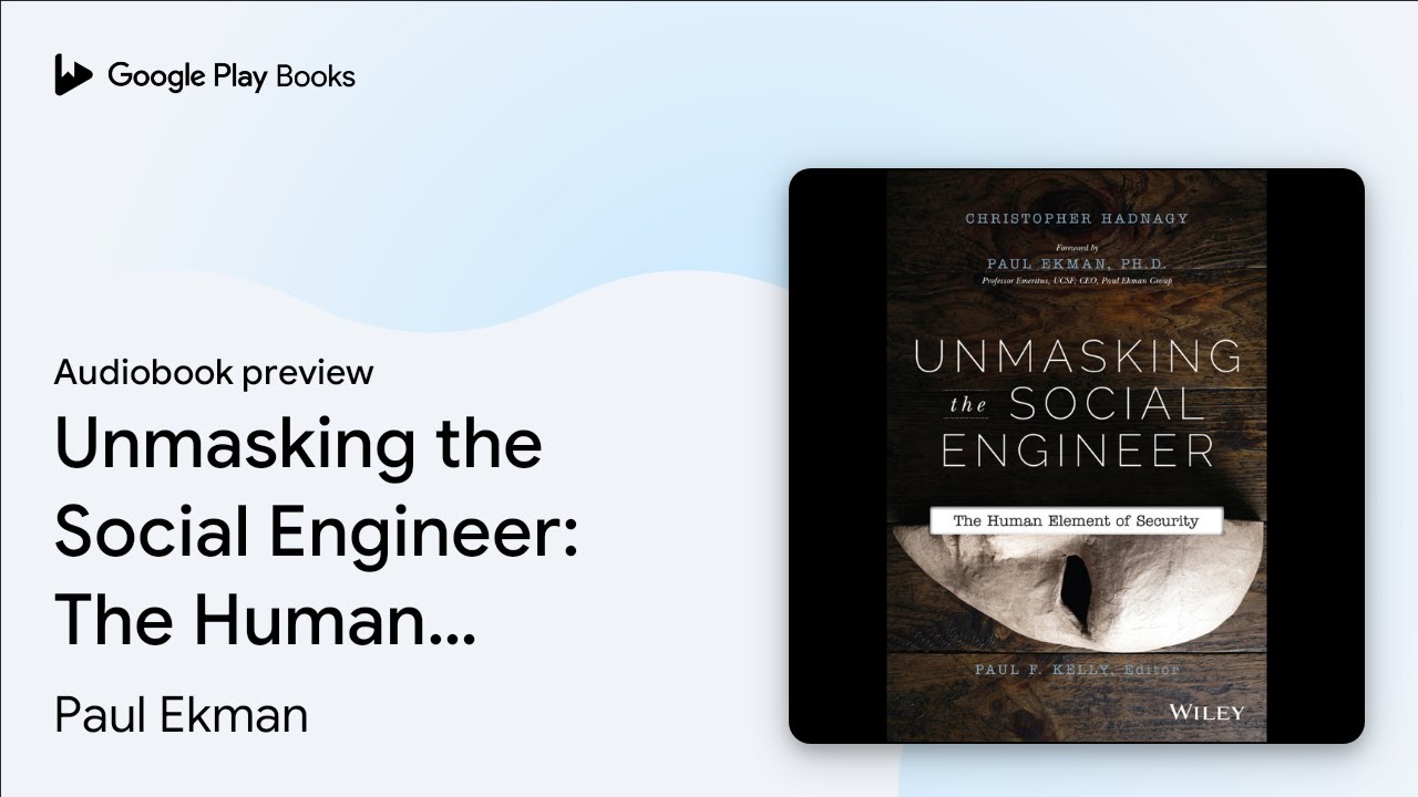 Unmasking the Social Engineer: The Human&hellip; by Paul Ekman &middot; Audiobook preview