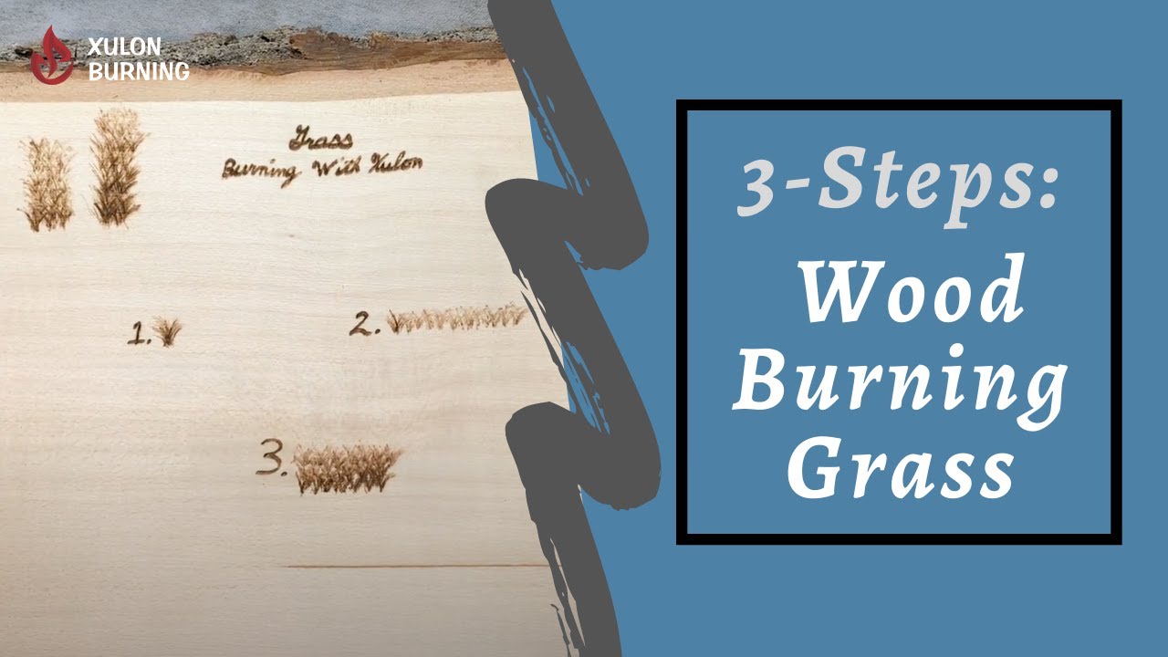 3-Steps: The Trick to Wood Burning Grass | Burning With Xulon: The Basics