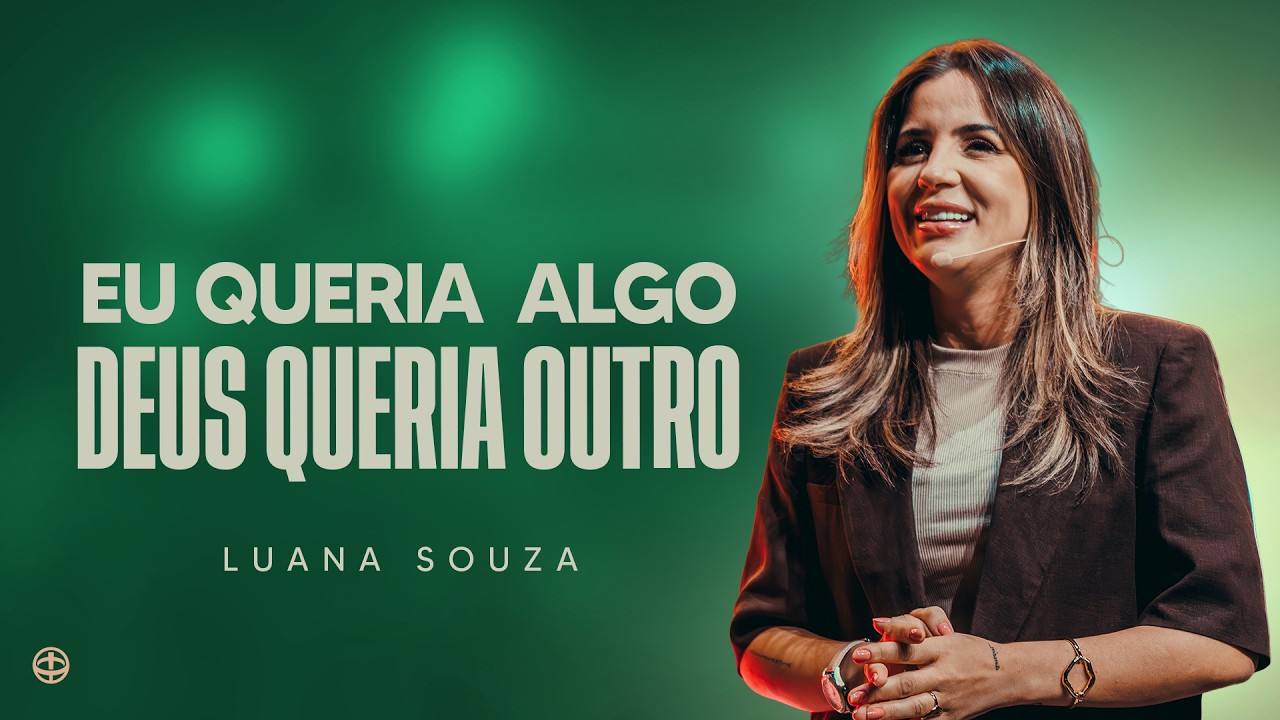 Eu queria algo, Deus queria outro - Bispa Luana Souza
