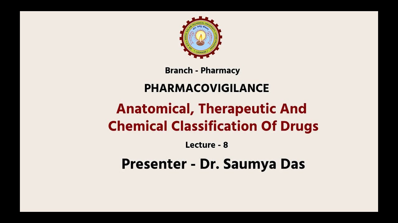 Pharmacovigilance | Anatomical, Therapeutic And Chemical Classification of Drugs | AKTU Digital