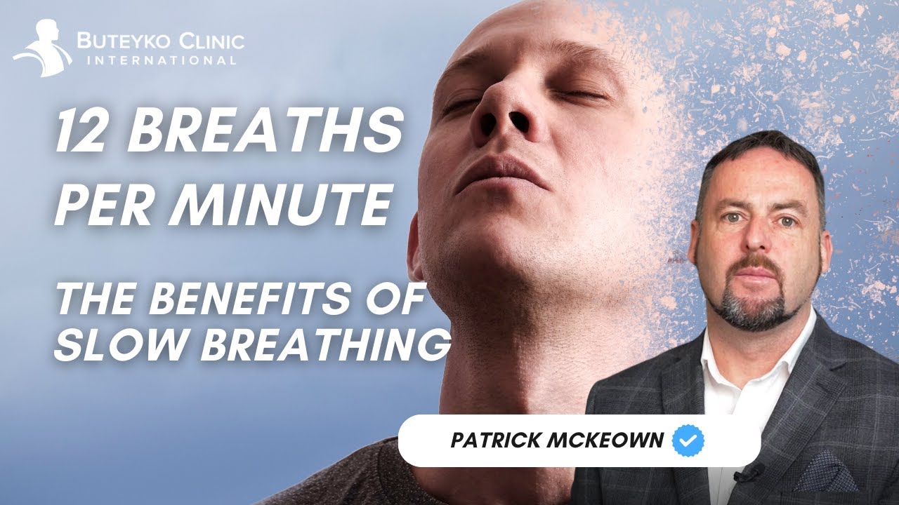 12 Breaths Per Minute: A Breathing Expert Explains the Benefits of Slow Breathing
