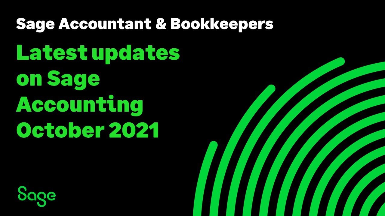 Sage (UK):  Latest updates on Sage Accounting - Oct 2021