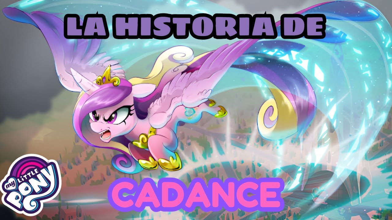 COMO CADENCE SE CONVIRTIÓ EN PRINCESA (MY LITTLE PONY: The Rise of Cadance)