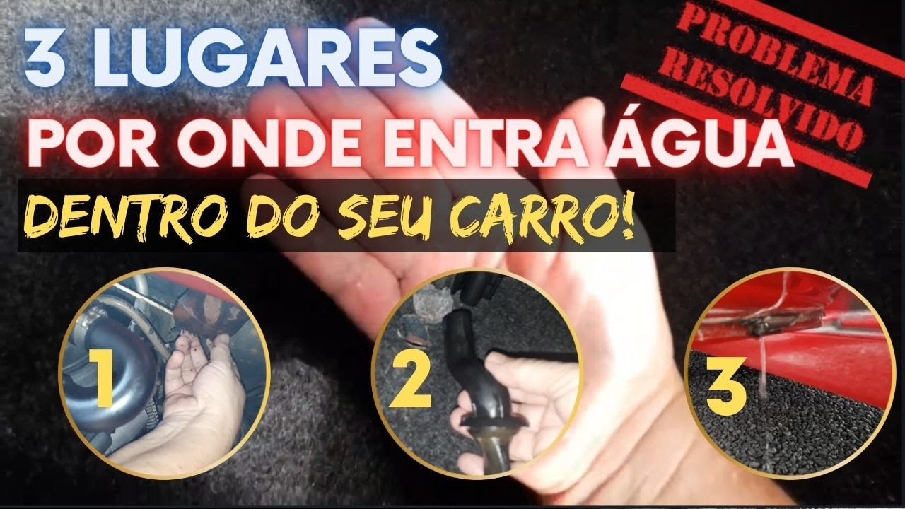 [RESOLVIDO] Três lugares por onde ENTRA ÁGUA dentro do seu CARRO!