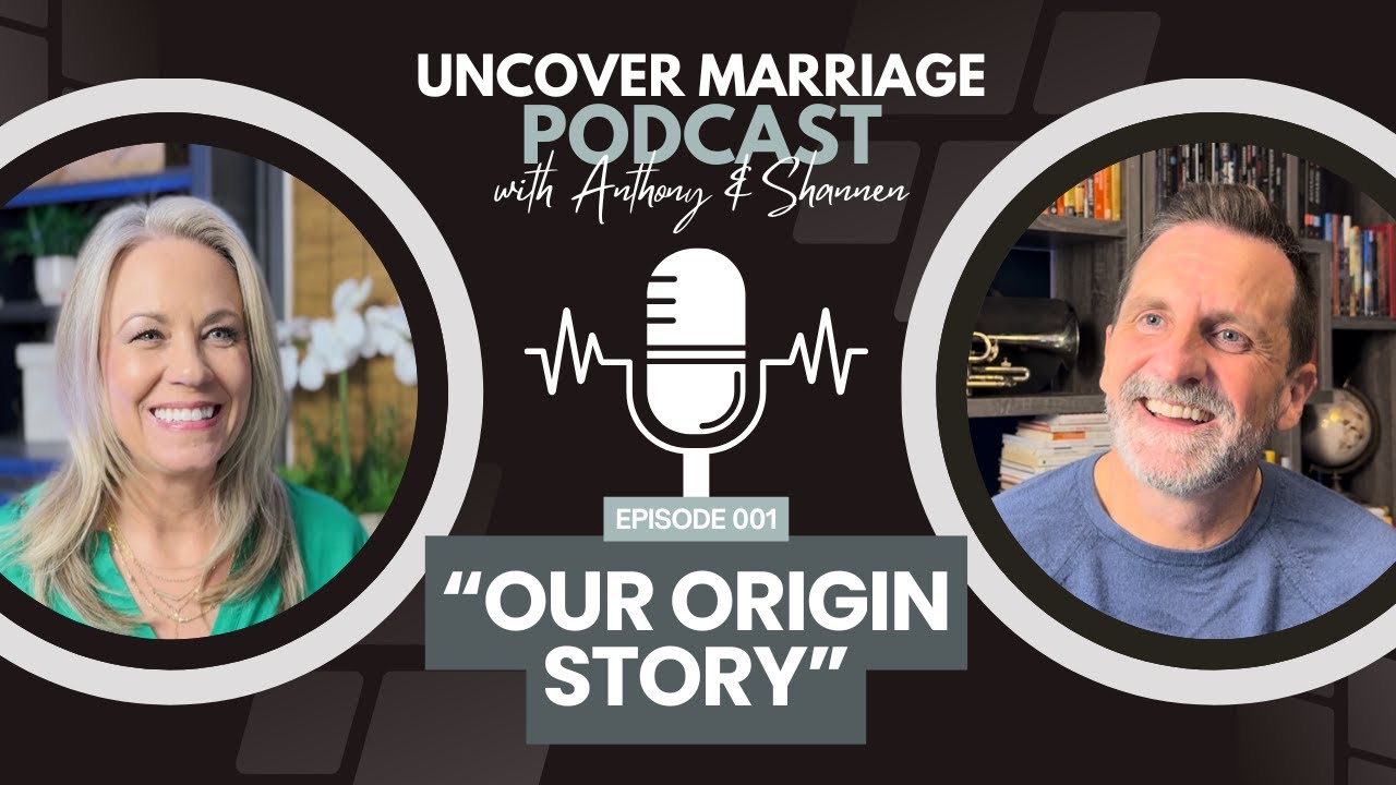 Episode 1: Your Marriage is as Good as You Decide | Our Origin Story