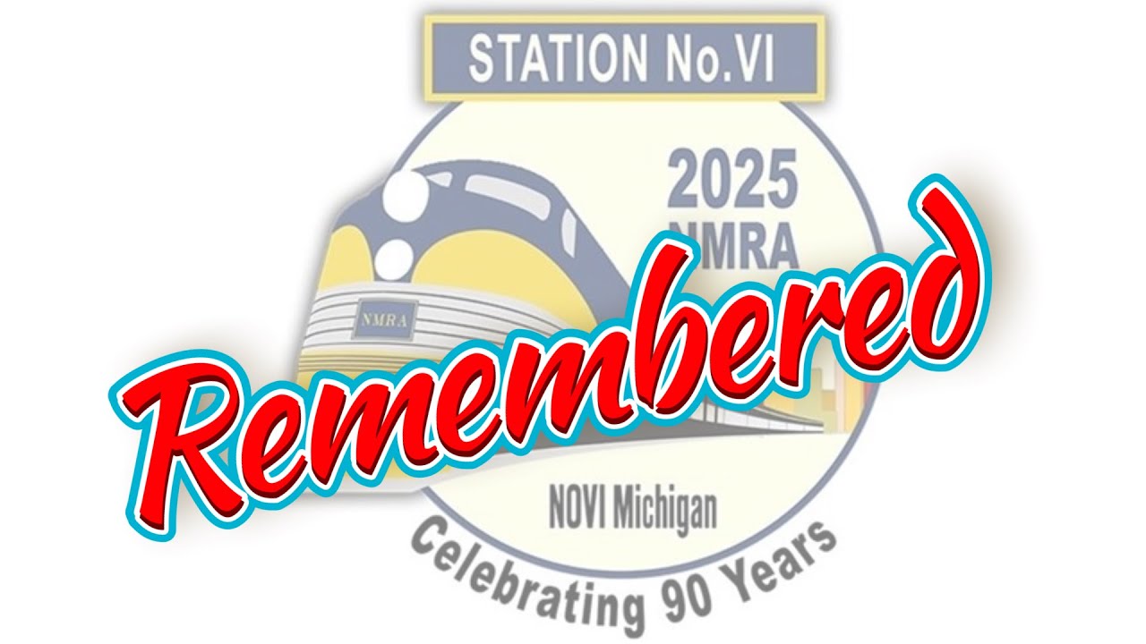 NMRA 2025 National Convention Station No VI 2025 Remembered