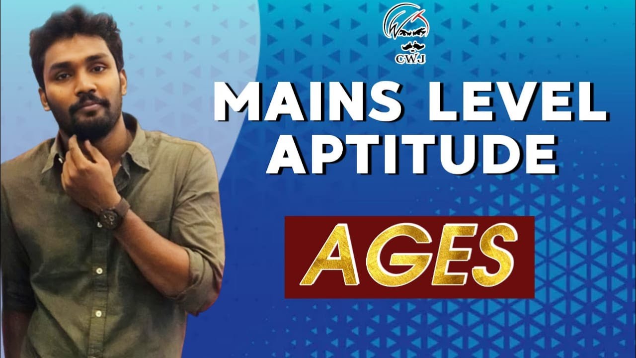 AGES | MAINS LEVEL APTUTUDE | BANK/SSC/NTPC/TNPSC/UPSC | MR.PAULGUNA